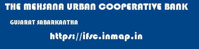 THE MEHSANA URBAN COOPERATIVE BANK  GUJARAT SABARKANTHA    ifsc code